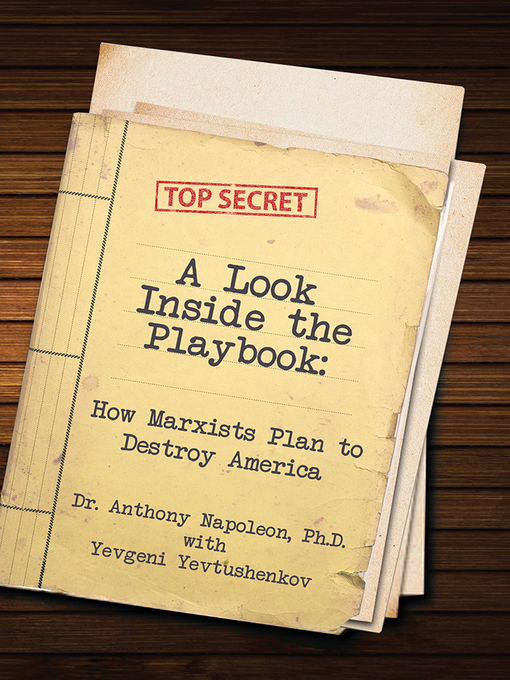 Title details for A Look Inside the Playbook, How Marxists Plan to Destory America by Anthony Napoleon - Wait list